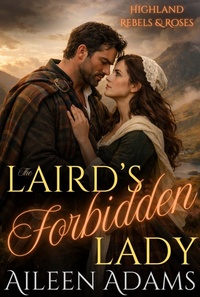 Enlarge image Cover: The Laird's Forbidden Lady (Highland Rebels & Roses, #1) - AilAd