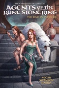 Cover: Agents of the Rune Stone Ring-The Ring in Intrigue (The Chronicles of Aarastad, #2) - Minor Profit Press