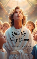 Cover: Quietly They Came - Vincent Gilvarry