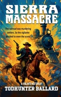 Cover: Sierra Massacre - A Vigilante Western