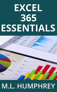 Enlarge image Cover: Excel 365 Essentials: Revised Edition - M.L. Humphrey
