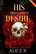 Cover: His Dirty Little Desire: Mafia Romanze (Deutsch) - Alice R. Deutsch