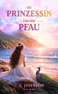 Cover: Die Prinzessin und der Pfau - C. S. Johnson