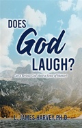Cover: Does God Laugh?: Can a Serious God Have a Sense of Humor? - Worldwide Publicists