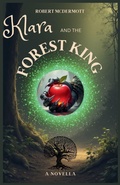 Cover: Klara and the Forest King - Crumpled Papers Indie Literary Press