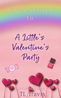 Cover: A Little's Valentine's Party - TL Travis