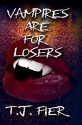 Cover: Vampires Are For Losers - T. J. Fier