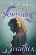 Cover: Vanishing Beauties - Simon & Schuster Books for Young Readers