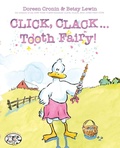 Cover: Click, Clack . . . Tooth Fairy! - Atheneum Books