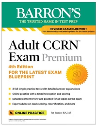 Enlarge image Cover: Adult CCRN Exam Premium, Fourth Edition: Study Guide for the Latest Exam Blueprint, Includes 3 Practice Tests, Comprehensive Review, and Online Study Prep - Barrons Educational Services
