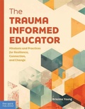 Cover: The Trauma-Informed Educator - Free Spirit Publishing Inc.,U.S.