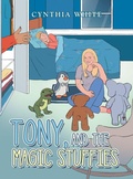 Cover: TONY,   AND  THE MAGIC STUFFIES - Xlibris Us
