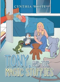 Enlarge image Cover: TONY, AND THE MAGIC STUFFIES - Xlibris Us