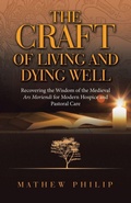 Cover: THE CRAFT OF LIVING AND DYING WELL - WestBow Press