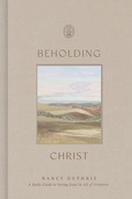 Cover: Beholding Christ - Crossway Books