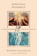 Cover: Biblical Worship - Crossway Books