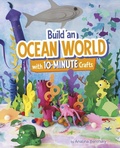Cover: Build an Ocean World with 10-Minute Crafts - Capstone Press