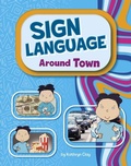 Cover: Sign Language Around Town - Pebble Books