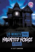 Cover: 10-Minute True Haunted House Stories - Capstone Press