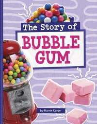 Enlarge image Cover: The Story of Bubble Gum - Pebble Books