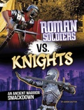Cover: Roman Soldiers vs. Knights - Capstone Press