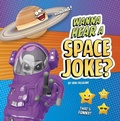 Cover: Wanna Hear a Space Joke? - Pebble Books