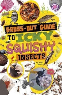 Enlarge image Cover: Gross-Out Guide to Icky, Squishy Insects - Capstone Press