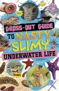 Cover: Gross-Out Guide to Nasty, Slimy Underwater Life - Capstone Press