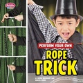 Cover: Perform Your Own Rope Trick - Pebble Books