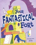 Cover: Your Fantastical Fort - Free Spirit Publishing Inc.,U.S.
