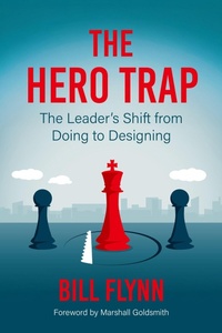 Enlarge image Cover: The Hero Trap - Berrett-Koehler Publishers