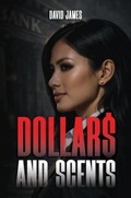 Cover: DOLLAR$ AND SCENTS - David James