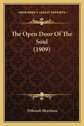 Cover: The Open Door Of The Soul (1909) - Kessinger Publishing