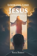 Cover: Looking Like Jesus - Christian Faith Publishing, Inc.