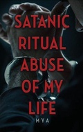Cover: Satanic Ritual Abuse of My Life - Dorrance Publishing Co.