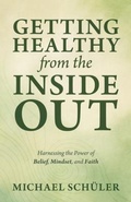 Cover: GETTING HEALTHY from the INSIDE OUT - Real Path Publishing