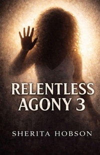 Enlarge image Cover: Relentless Agony 3 - Sherita Hobson