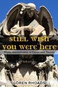 Cover: Still Wish You Were Here: More Adventures in Cemetery Travel - Automatism Press