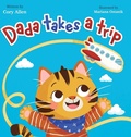 Cover: Dada Takes a Trip - Cory Allen Books