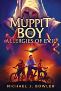 Cover: Muppit Boy and the Allergies of Evil - Michael J. Bowler