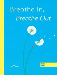 Enlarge image Cover: Breathe In, Breathe Out - Blue Dot Kids Press