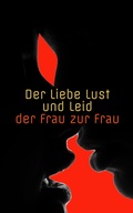 Cover: Der Liebe Lust und Leid der Frau zur Frau - e-artnow