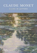 Cover: Claude Monet: A Life in Letters - Thames & Hudson Ltd