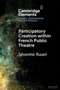 Cover: Participatory Creation within French Public Theatre - Cambridge University Press