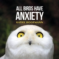 Enlarge image Cover: All Birds Have Anxiety - Sheldon Press