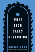 Cover: What Tech Calls Governing - Stanford University Press