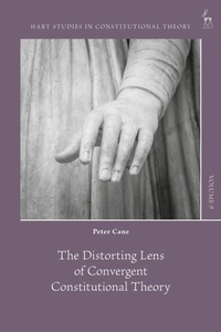 Enlarge image Cover: The Distorting Lens of Convergent Constitutional Theory - Bloomsbury Academic