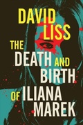 Cover: The Death and Birth of Iliana Marek - Tachyon Publications