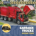 Cover: Garbage Trucks Around Town - Cherry Lake Publishing