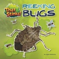 Cover: Reeking Bugs - Cherry Lake Publishing